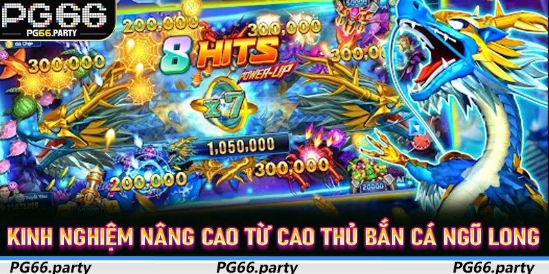 Kinh nghiệm nâng cao từ cao thủ Bắn Cá Ngũ Long