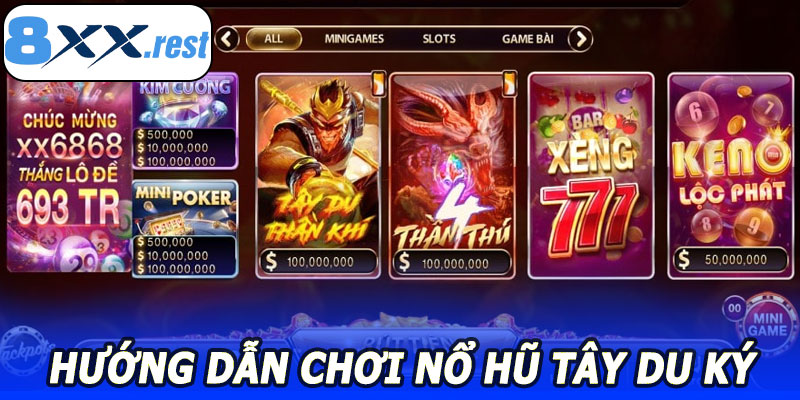 Hướng dẫn chơi Nổ Hũ Tây Du Ký 8XX